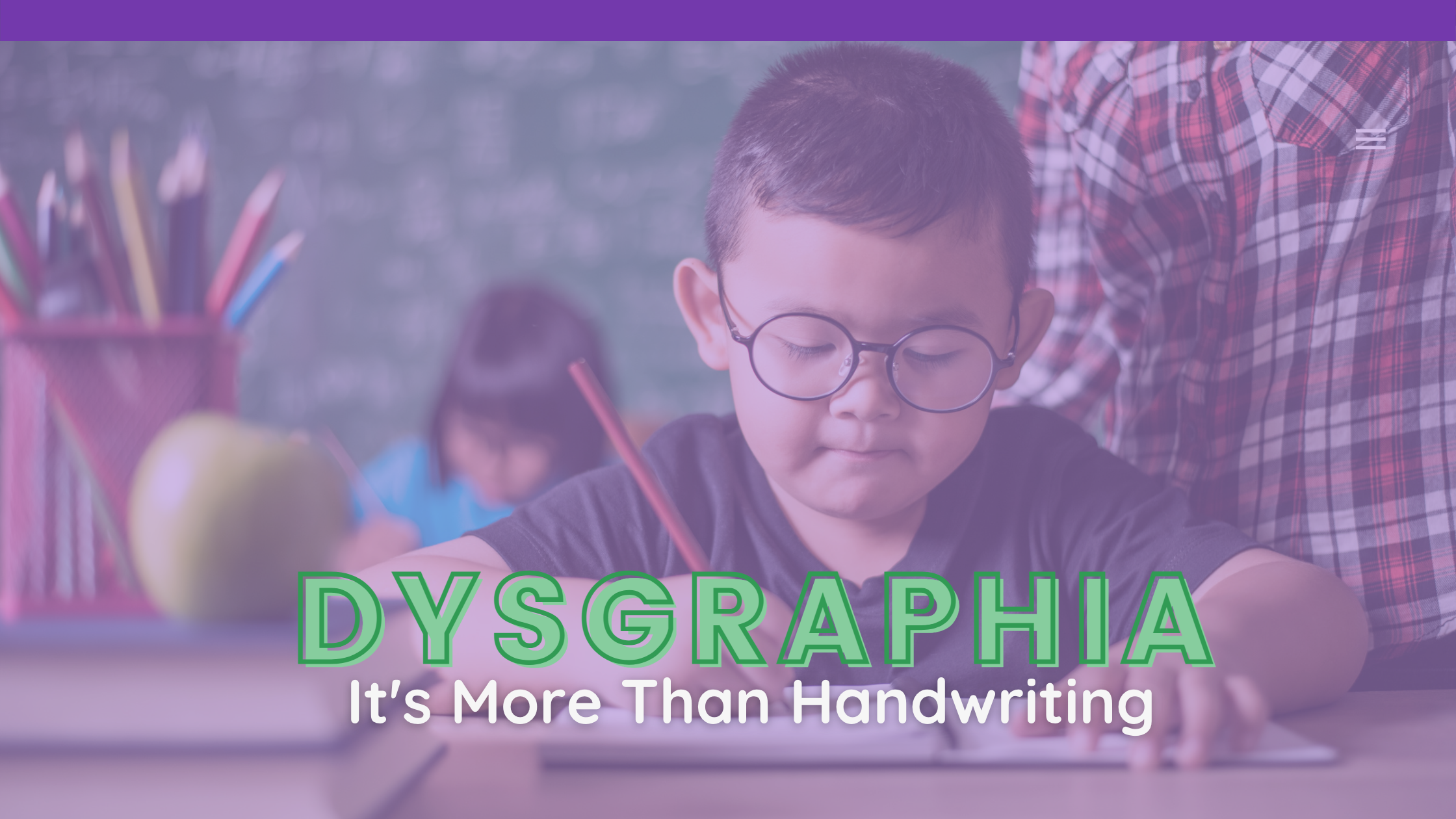 Dysgraphia in children - what parents need to know (and how not to